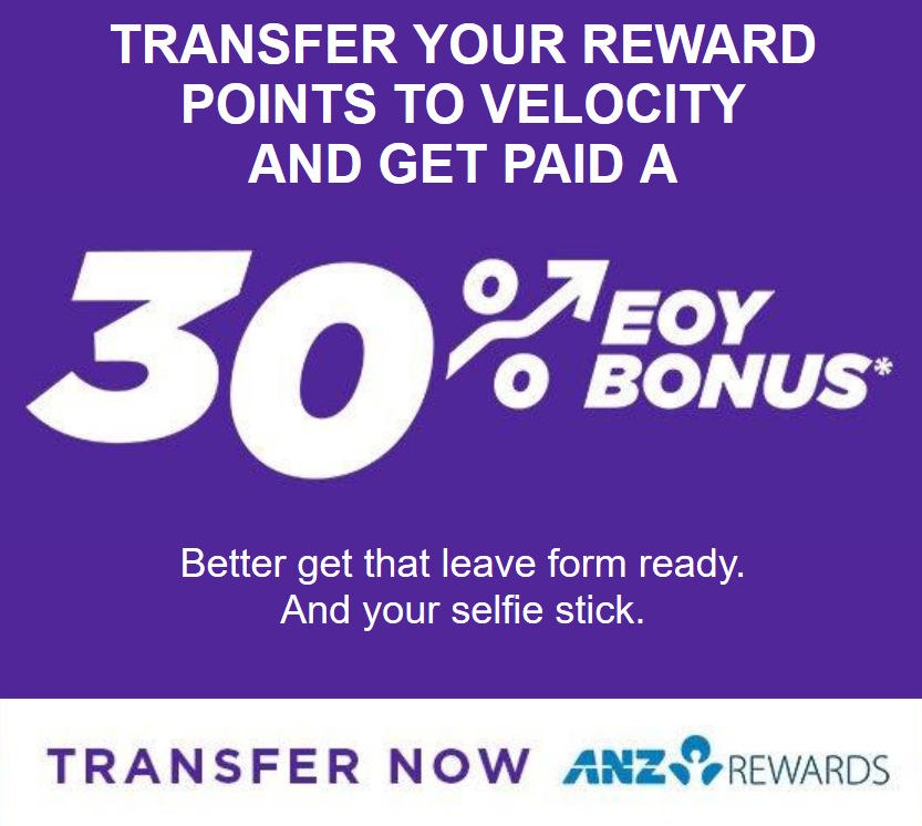 ANZ Rewards - Velocity 30% EOY bonus.